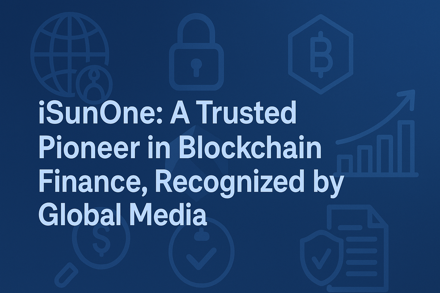 iSunOne:树立可信赖的区块链金融品牌
